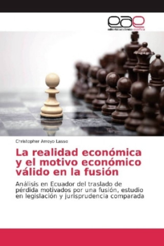 Kniha La realidad económica y el motivo económico válido en la fusión Christopher Arroyo Lasso