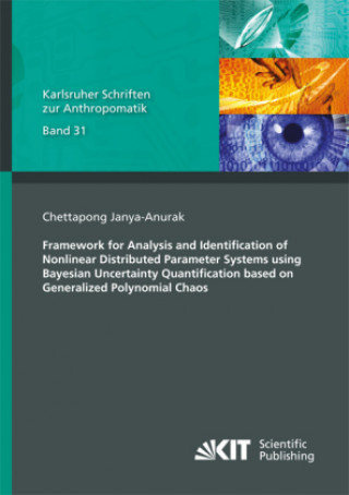 Книга Framework for Analysis and Identification of Nonlinear Distributed Parameter Systems using Bayesian Uncertainty Quantification based on Generalized Po Chettapong Janya-anurak