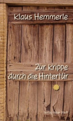 Könyv Zur Krippe durch die Hintertür Klaus Hemmerle