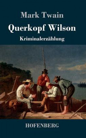 Kniha Querkopf Wilson Mark Twain