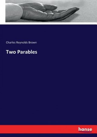 Knjiga Two Parables Charles Reynolds Brown