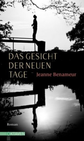 Kniha Das Gesicht der neuen Tage Jeanne Benameur