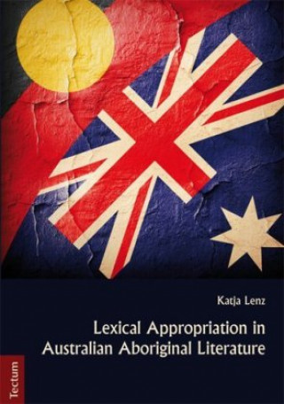 Carte Lexical Appropriation in Australian Aboriginal Literature Katja Lenz