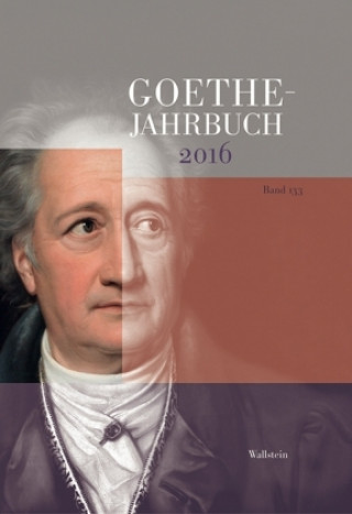 Könyv Goethe-Jahrbuch 133, 2016 Jochen Golz