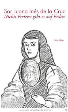 Carte Nichts Freieres gibt es auf Erden Sor Juana Inés de la Cruz