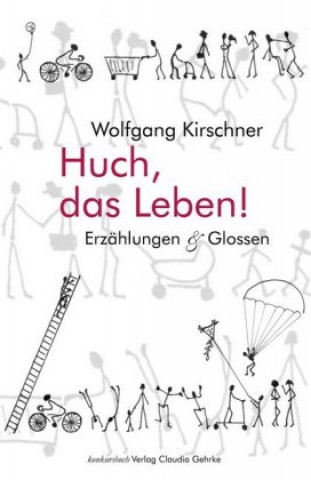Kniha Huch, das Leben! Wolfgang Kirschner