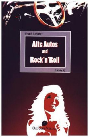 Kniha Alte Autos und Rock'n'Roll Frank Schäfer