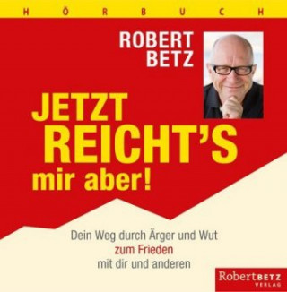 Audio Jetzt reicht's mir aber! - Hörbuch Robert Betz