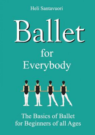 Könyv Ballet for Everybody Heli Santavuori