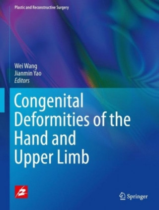 Buch Congenital Deformities of the Hand and Upper Limb Wei Wang