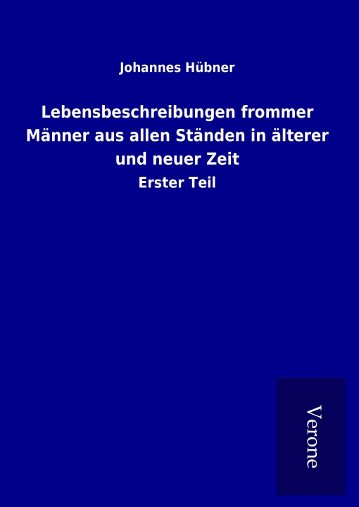 Buch Lebensbeschreibungen frommer Männer aus allen Ständen in älterer und neuer Zeit Johannes Hübner