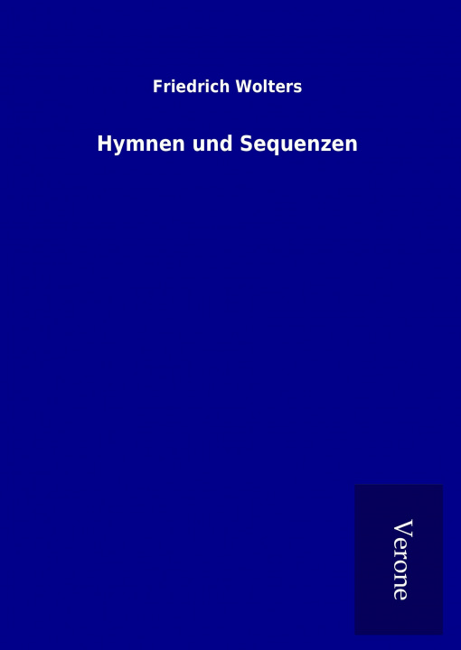 Kniha Hymnen und Sequenzen Friedrich Wolters