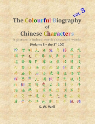 Kniha Colourful Biography of Chinese Characters, Volume 3 S. W. Well