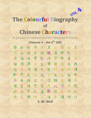 Kniha Colourful Biography of Chinese Characters, Volume 4 S. W. Well