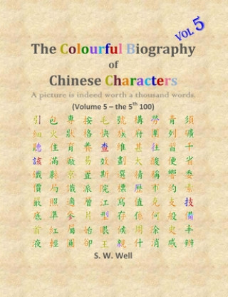 Kniha Colourful Biography of Chinese Characters, Volume 5 S. W. Well