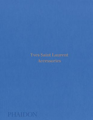 Kniha Yves Saint Laurent Accessories Patrick Mauries