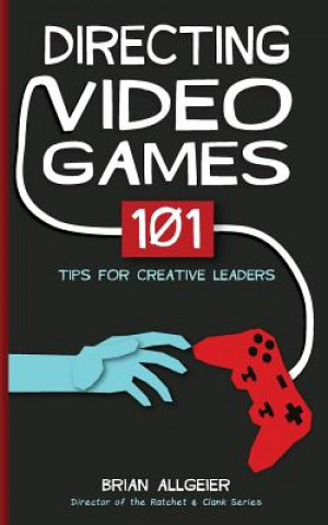 Knjiga Directing Video Games Brian Allgeier