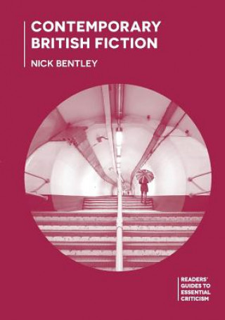 Könyv Contemporary British Fiction Nick Bentley
