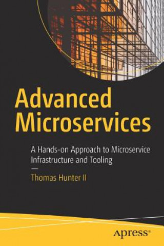 Kniha Advanced Microservices Thomas Hunter
