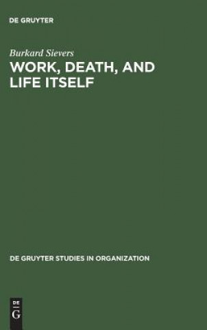 Carte Work, Death, and Life Itself Burkard Sievers