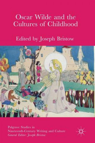 Книга Oscar Wilde and the Cultures of Childhood Joseph Bristow