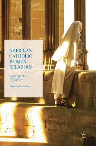 Knjiga American Catholic Women Religious Donna Maria Moses