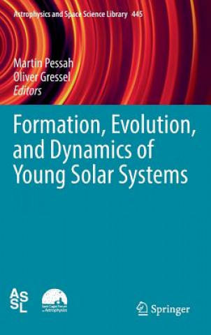 Könyv Formation, Evolution, and Dynamics of Young Solar Systems Martin Pessah