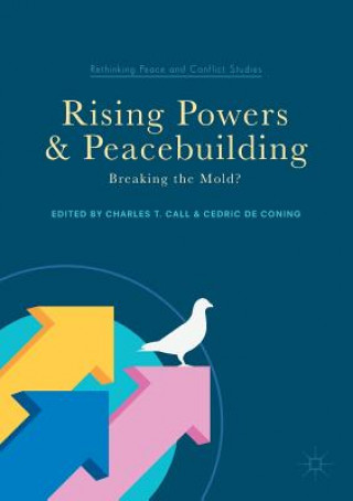 Carte Rising Powers and Peacebuilding Charles T Call