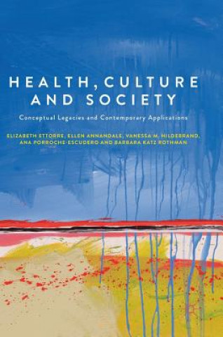 Książka Health, Culture and Society Elizabeth Ettorre