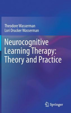 Kniha Neurocognitive Learning Therapy: Theory and Practice Theodore Wasserman