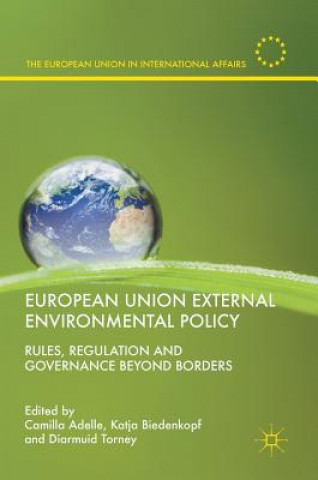 Kniha European Union External Environmental Policy Camilla Adelle