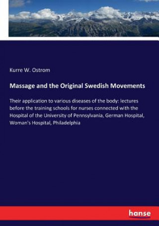 Book Massage and the Original Swedish Movements Kurre W. Ostrom