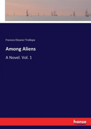 Buch Among Aliens Frances Eleanor Trollope