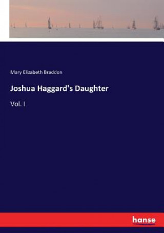 Knjiga Joshua Haggard's Daughter Mary Elizabeth Braddon