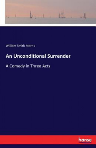Knjiga Unconditional Surrender William Smith Morris