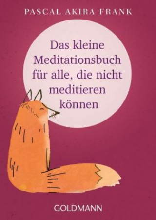 Książka Das kleine Meditationsbuch für alle, die nicht meditieren können Pascal Frank