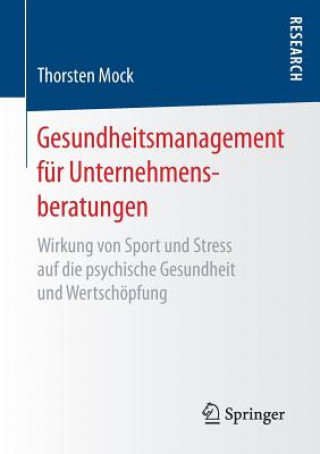 Книга Gesundheitsmanagement Fur Unternehmensberatungen Thorsten Mock