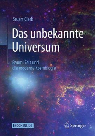Kniha Das unbekannte Universum Stuart Clark