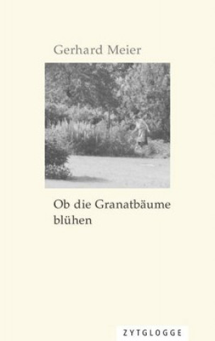 Carte Ob die Granatbäume blühen Gerhard Meier