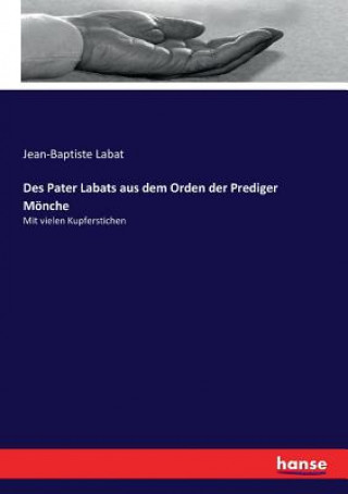 Kniha Des Pater Labats aus dem Orden der Prediger Moenche Jean-Baptiste Labat