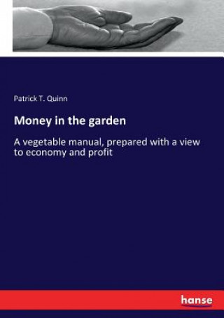 Kniha Money in the garden Patrick T. Quinn