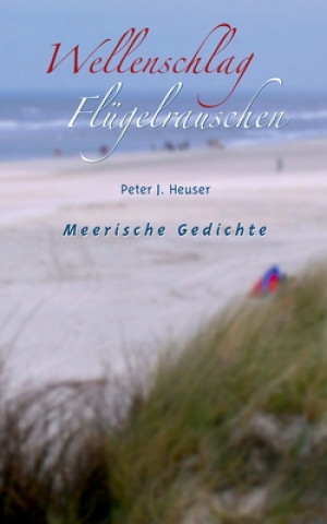 Книга Wellenschlag - Flugelrauschen Peter J. Heuser