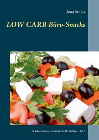 Kniha Low Carb Buro-Snacks Jutta Schütz