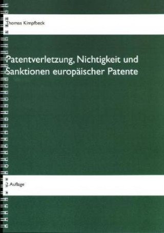 Carte Patentverletzung, Nichtigkeit und Sanktionen europäischer Patente Thomas Kimpfbeck