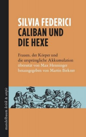 Kniha Caliban und die Hexe Silvia Federici