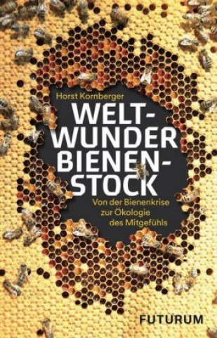 Kniha Weltwunder Bienenstock Horst Kornberger