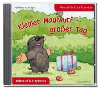 Audio Kleiner Maulwurf - großer Tag Gerhard A. Meyer