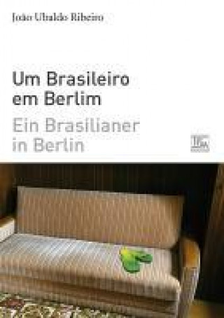 Kniha Ein Brasilianer in Berlin - Um Brasileiro em Berlim Jo?o Ubaldo Ribeiro