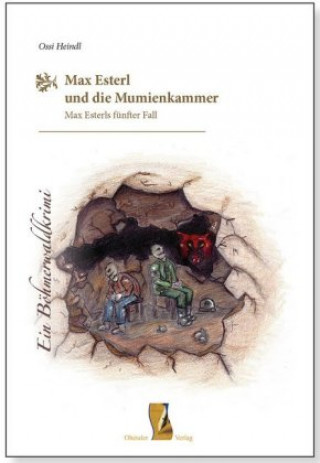 Kniha Max Esterl und die Mumienkammer Ossi Heindl