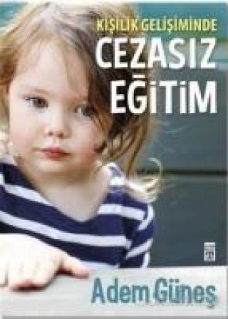 Carte Kisilik Gelisiminde Cezasiz Egitim Adem Günes